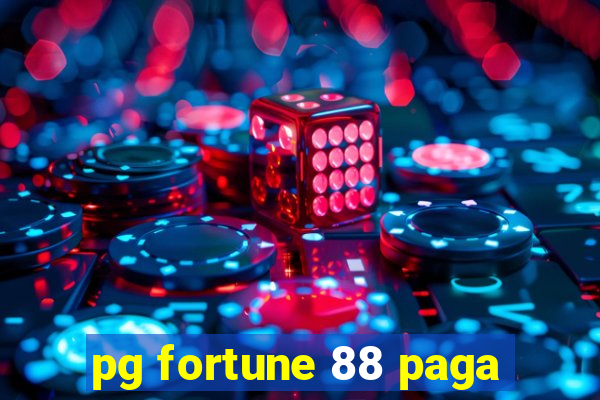 pg fortune 88 paga